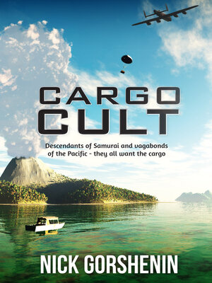 cover image of Cargo Cult: Descendants of Samurai and Vagabonds of the Pacific--All Want the Cargo